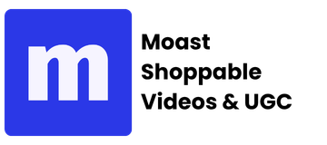 Moast Shoppable Videos & UGC